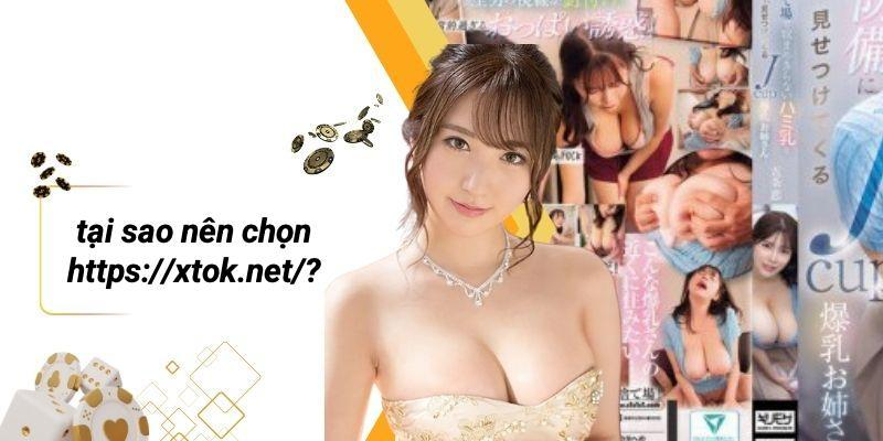 Tại Sao Nên Chọn Https://xtok.net/?