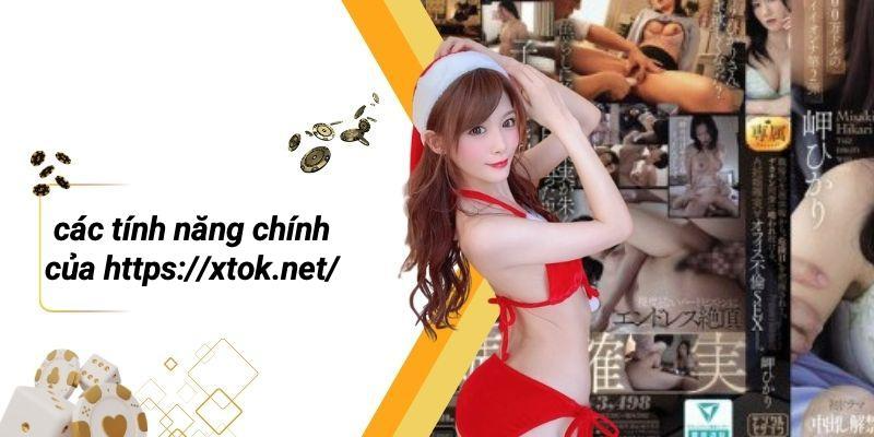 Các Tính Năng Chính Của Https://xtok.net/