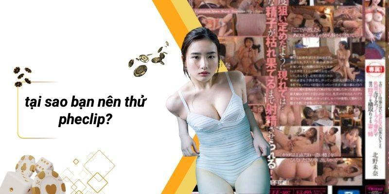 Tại Sao Bạn Nên Thử Pheclip?