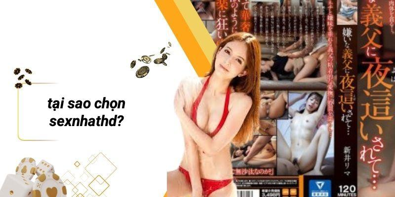 Tại Sao Chọn Sexnhathd?